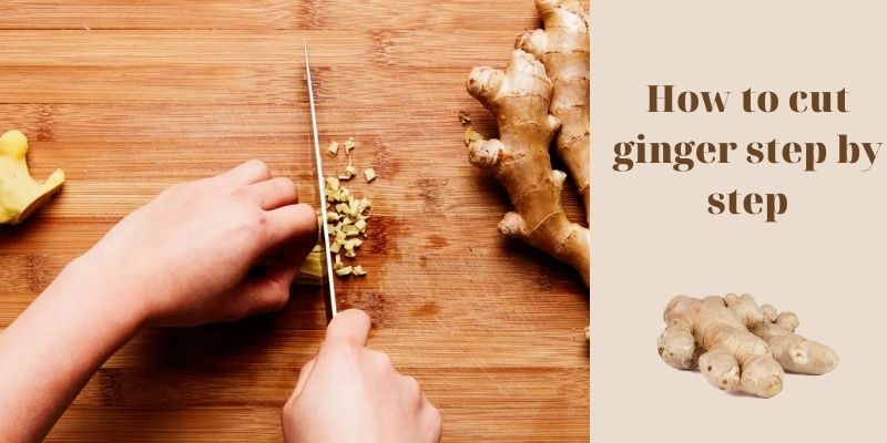 How to cut ginger step by step